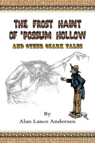 Cover of The Frost Haint of 'Possum Hollow' and Other Ozark Tales