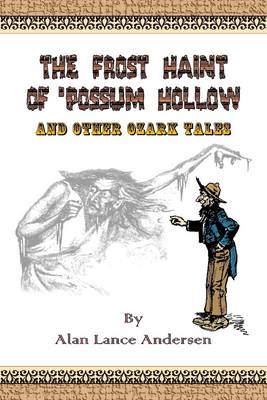 Book cover for The Frost Haint of 'Possum Hollow' and Other Ozark Tales