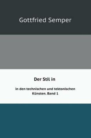 Cover of Der Stil in den technischen und tektonischen Künsten oder Praktische Aesthetik Band 1