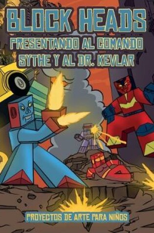 Cover of Proyectos de arte para niños (Presentando al Comando Sythe y al Dr. Kevlar)