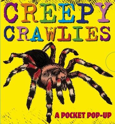 Cover of Creepy Crawlies: A Pocket Pop-Up