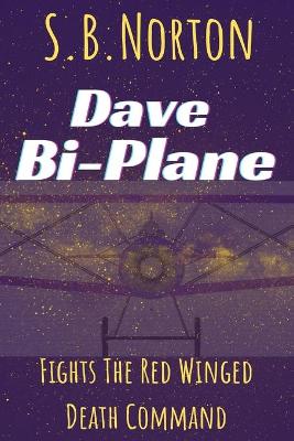 Book cover for Dave Bi-Plane Fights the Red Winged Death Command