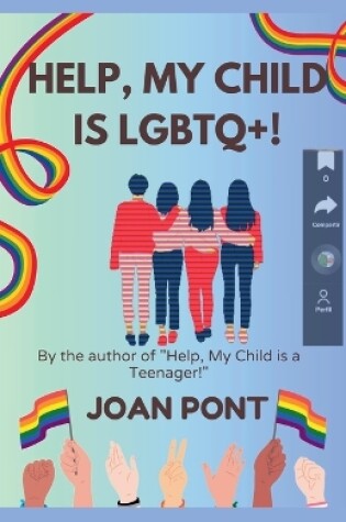 Cover of Help, My Child is LGBTQ+!