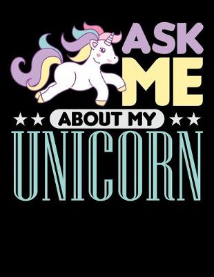 Book cover for Ask Me About My Unicorn
