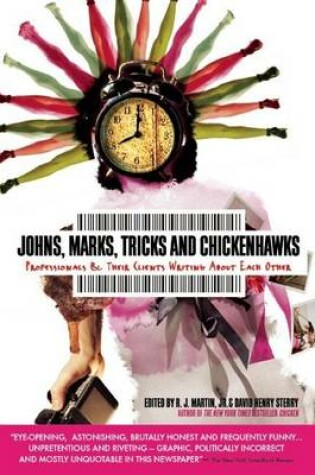 Cover of Johns, Marks, Tricks and Chickenhawks: Professionals & Their Clients Writing about Each Other