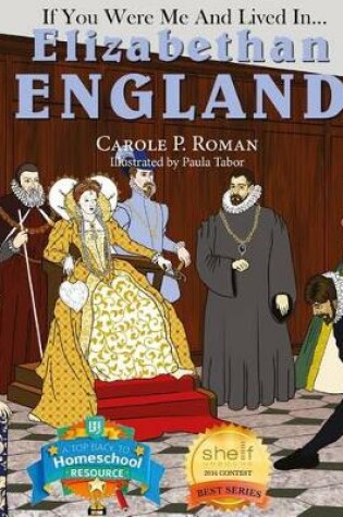 Cover of If You Were Me and Lived in... Elizabethan England