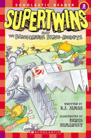 Cover of Supertwins Meet the Dangerous Dino-Robots