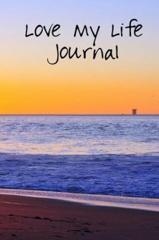 Cover of "Love My Life" Journal