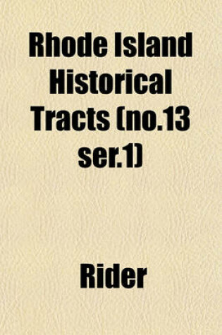 Cover of Rhode Island Historical Tracts (No.13 Ser.1)