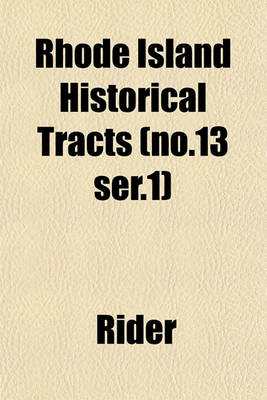 Book cover for Rhode Island Historical Tracts (No.13 Ser.1)