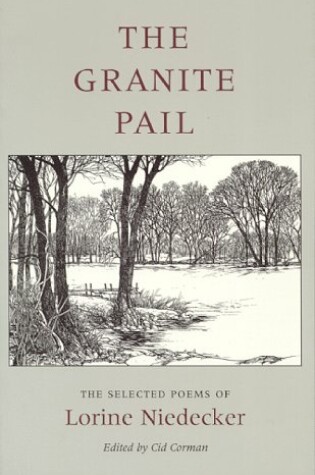 Cover of The Granite Pail: The Selected Poems of Lorine Niedecker