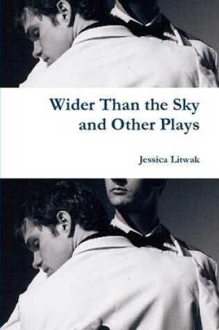 Cover of Wider Than the Sky and Other Plays