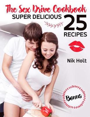 Book cover for The Sex Drive Cookbook