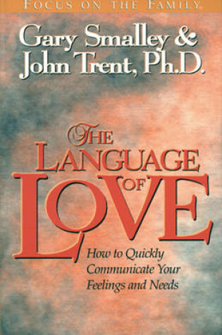Cover of The Language of Love: a Powerful Way to Maximize Insight, Intimacy, and Understanding