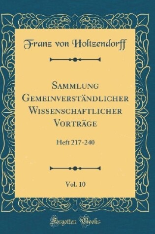 Cover of Sammlung Gemeinverständlicher Wissenschaftlicher Vorträge, Vol. 10