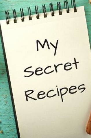 Cover of My Secret Recipes