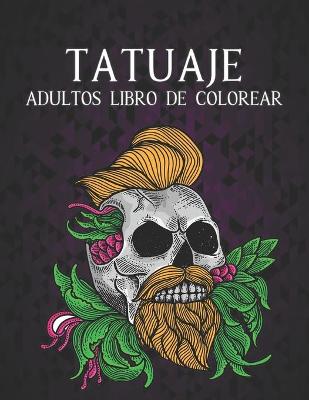 Book cover for Tatuaje Libro de Colorear Adultos