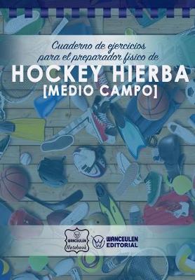 Book cover for Cuaderno de Ejercicios para el Preparador Fisico de Hockey Hierba (Medio Campo)