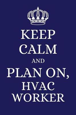 Book cover for Keep Calm and Plan on HVAC Worker