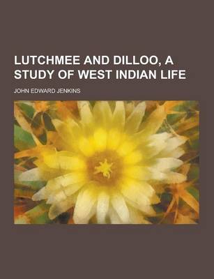 Book cover for Lutchmee and Dilloo, a Study of West Indian Life