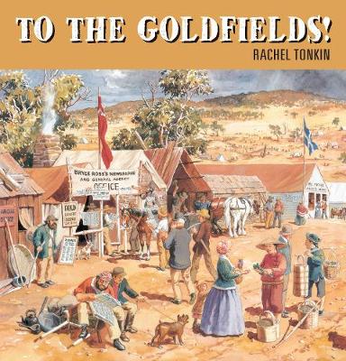 Cover of To the Goldfields!