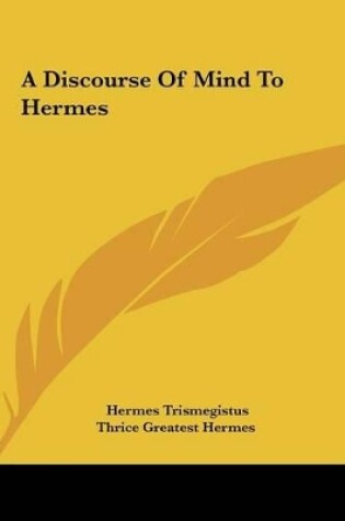 Cover of A Discourse of Mind to Hermes