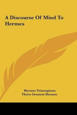 Book cover for A Discourse of Mind to Hermes