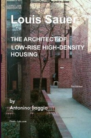 Cover of Louis Sauer The Architect of Low-rise High-density Housing (color version)