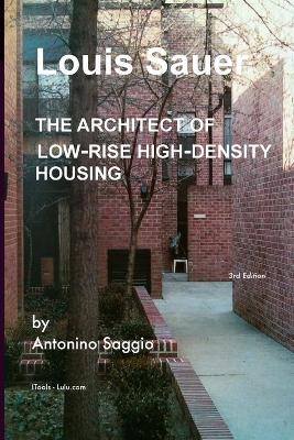 Book cover for Louis Sauer The Architect of Low-rise High-density Housing (color version)