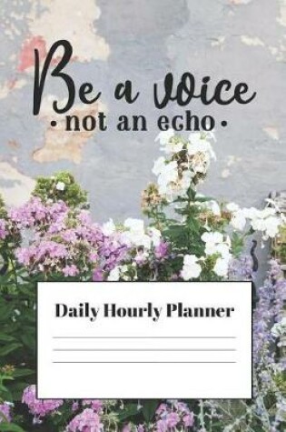 Cover of Be a Voice Not an Echo Undated Daily Planner