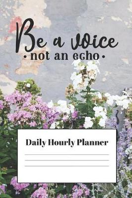 Book cover for Be a Voice Not an Echo Undated Daily Planner