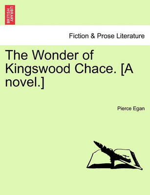 Book cover for The Wonder of Kingswood Chace. [A Novel.]