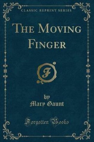 Cover of The Moving Finger (Classic Reprint)