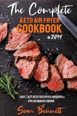 Book cover for The Complete Keto Air Fryer Cookbook #2019