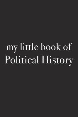 Book cover for My Little Book of Political History