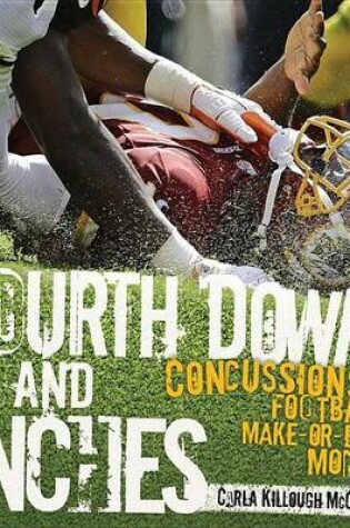 Cover of Fourth Down and Inches: Concussions and Football S Make-Or-Break Moment