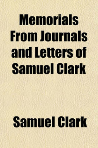 Cover of Memorials from Journals and Letters of Samuel Clark