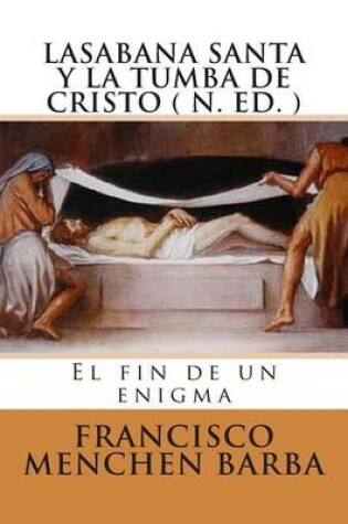 Cover of LA SABANA SANTA Y LA TUMBA DE CRISTO ( N. Ed)