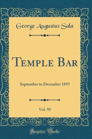 Cover of Temple Bar, Vol. 99: September to December 1893 (Classic Reprint)
