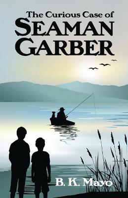 Book cover for The Curious Case of Seaman Garber