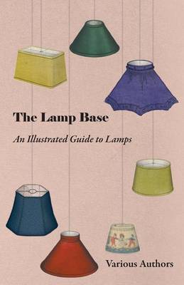 Book cover for The Lamp Base - An Illustrated Guide to Lamps