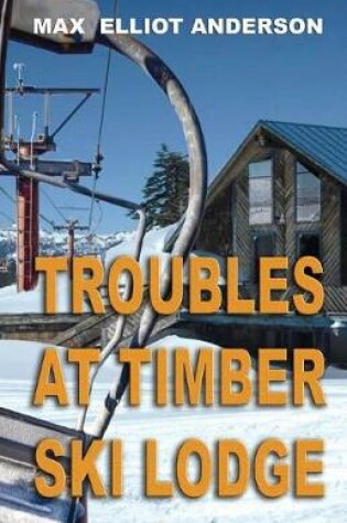 Cover of Troubles at Timber Ski Lodge