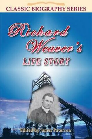 Cover of Richard Weavers Life Story