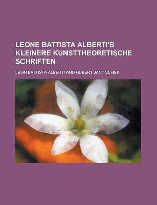 Book cover for Leone Battista Alberti's Kleinere Kunsttheoretische Schriften