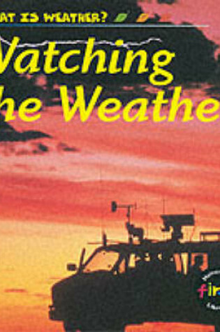 Cover of What Is Weather?: Watching the Weather       (Cased)