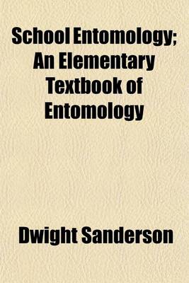 Book cover for School Entomology; An Elementary Textbook of Entomology