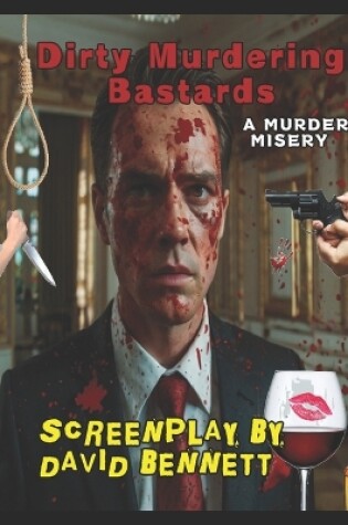 Cover of Dirty Murdering Bastards!