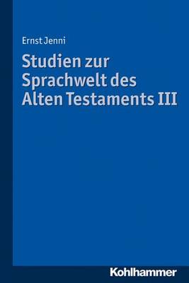 Cover of Studien Zur Sprachwelt Des Alten Testaments III