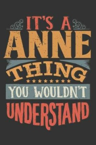 Cover of Its A Anne Thing You Wouldnt Understand