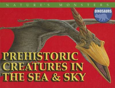 Cover of Prehistoric Creatures in the Sea and Sky